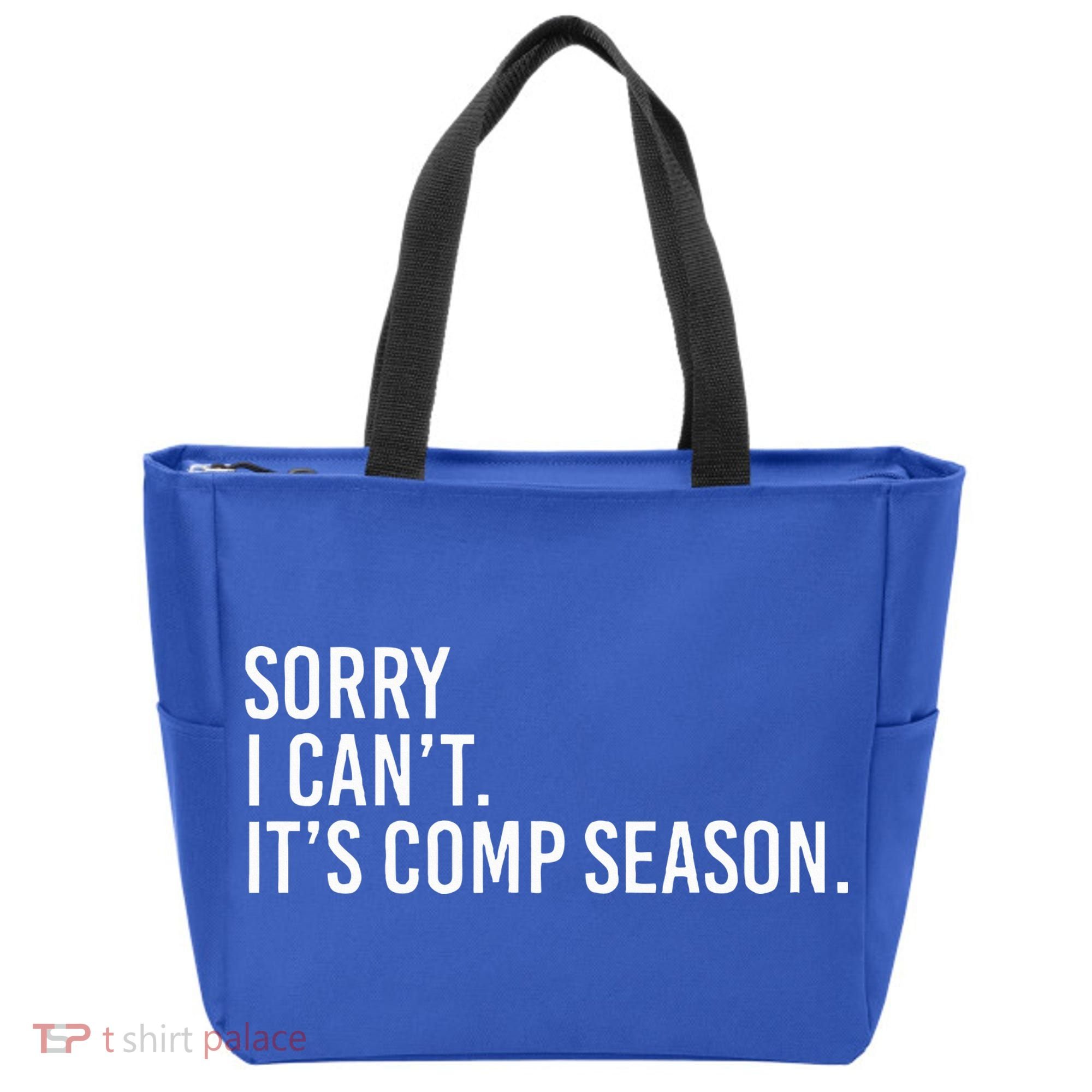 Sorry I CanT ItS Comp Season Cheer Comp Dance Tote Bag