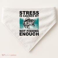 Stress Is Caused By Not Fishing Enough USA-Made Doggie Bandana thumb 0