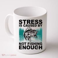 Stress Is Caused By Not Fishing Enough Coffee Mug thumb 0