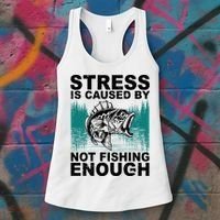 Stress Is Caused By Not Fishing Enough Women's Tank Top thumb 3