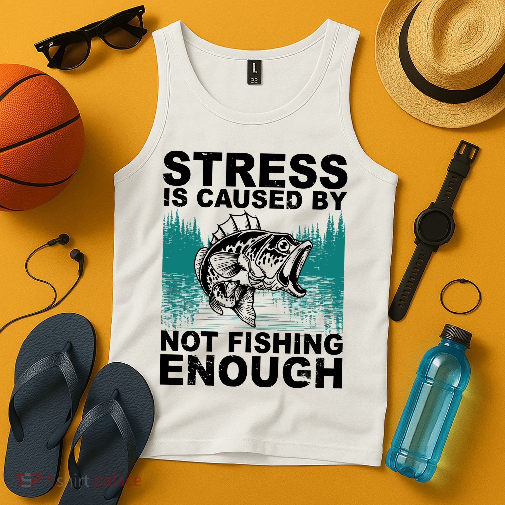Stress Is Caused By Not Fishing Enough Tank Top