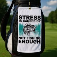 Stress Is Caused By Not Fishing Enough Golf Towel thumb 2