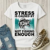 Stress Is Caused By Not Fishing Enough Women's T-Shirt thumb 3