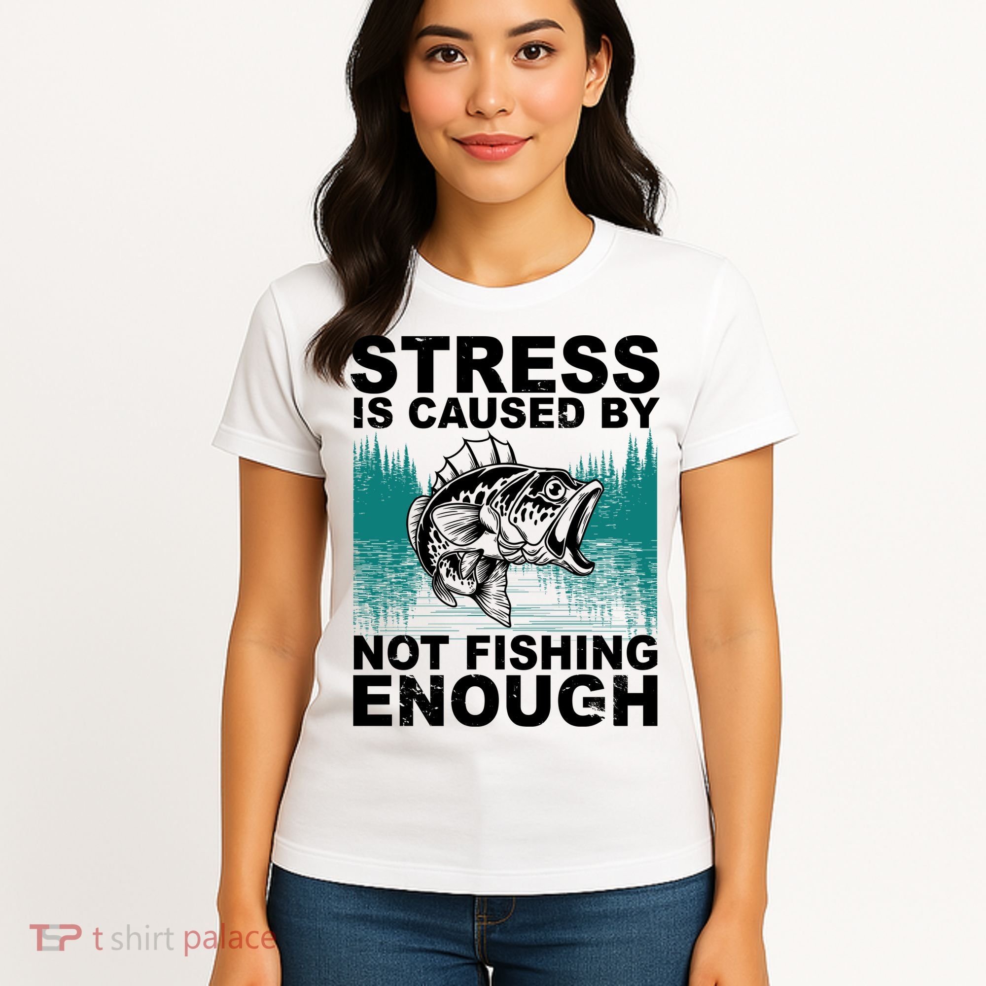 Stress Is Caused By Not Fishing Enough Women's T-Shirt