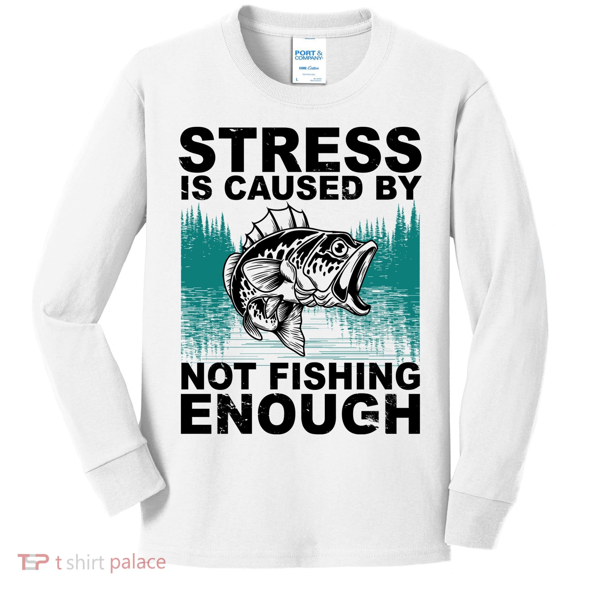 Stress Is Caused By Not Fishing Enough Kids Long Sleeve Shirt