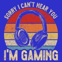 Sorry I Can't Hear You I'm Gaming Funny Gamer Gaming Vintage Gift T-Shirt thumb 7
