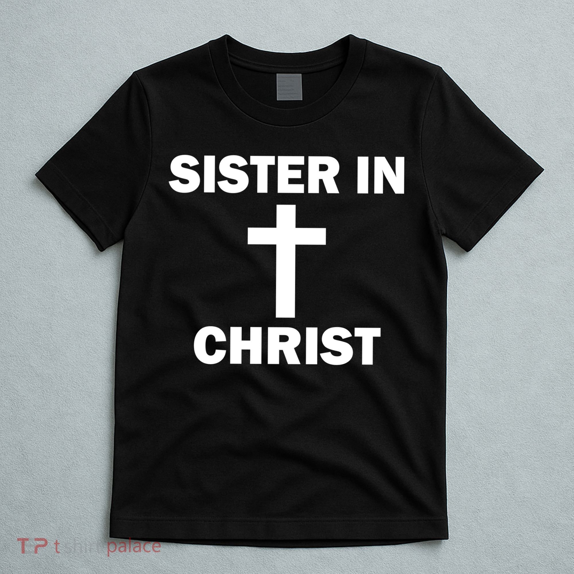 Sister In Christ Family Matching T-Shirt