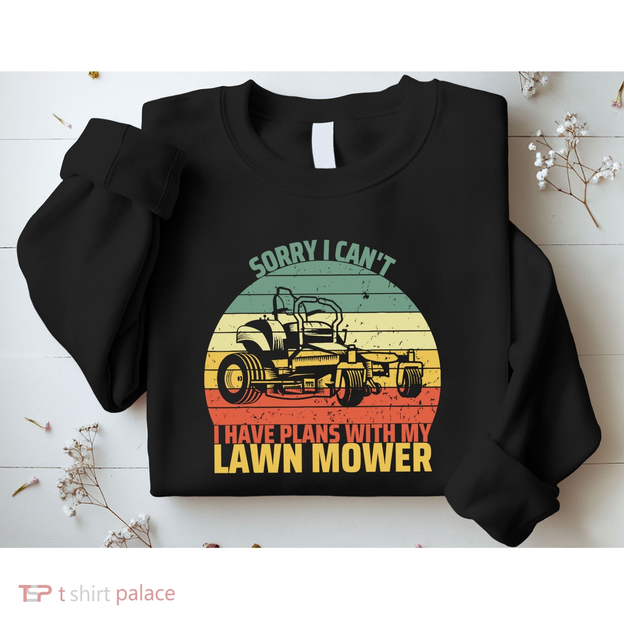 Sorry I CanT I Have Plans With Lawn Mower Cool Lawn Mowing Sweatshirt