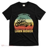Sorry I CanT I Have Plans With Lawn Mower Cool Lawn Mowing T-Shirt thumb 0