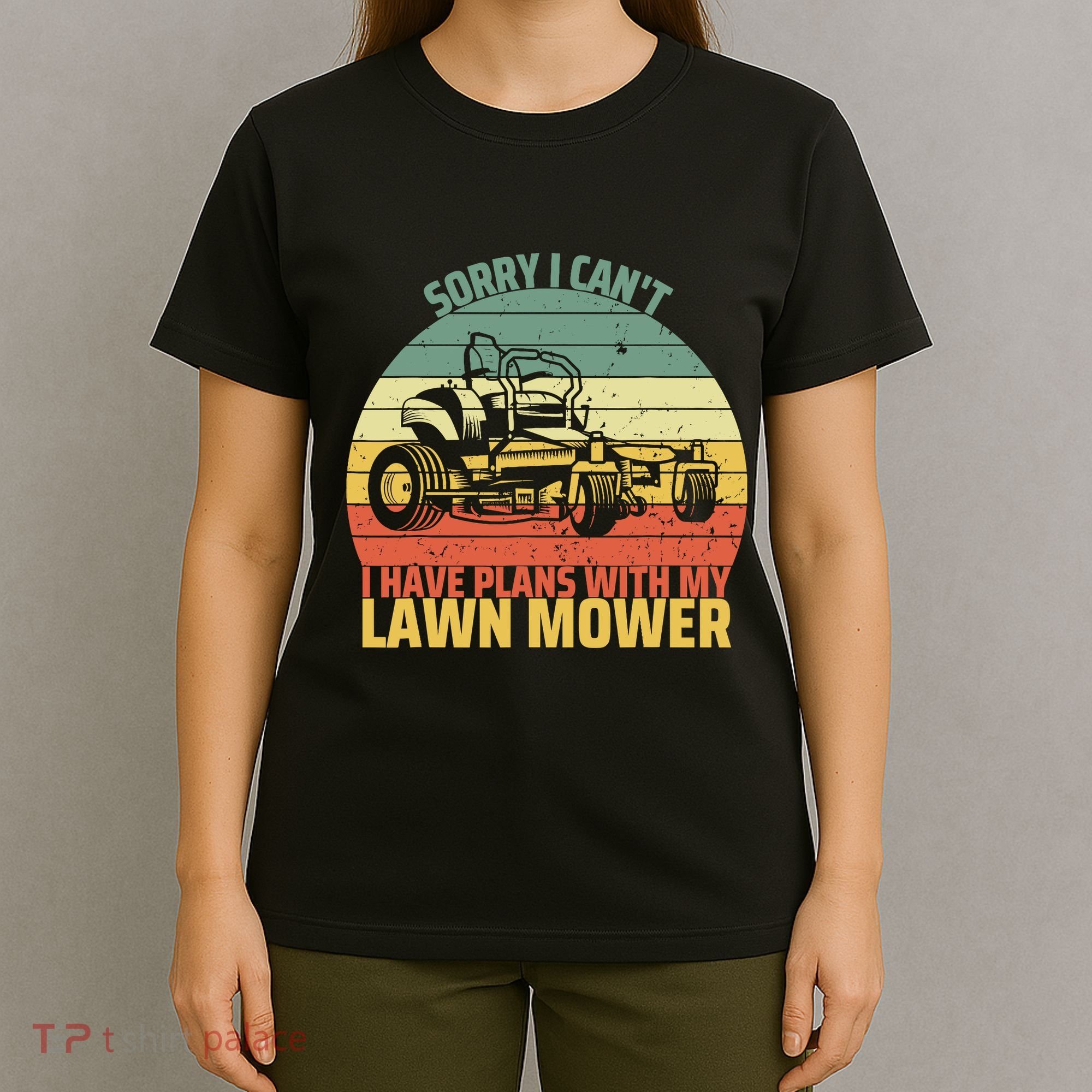 Sorry I CanT I Have Plans With Lawn Mower Cool Lawn Mowing T-Shirt
