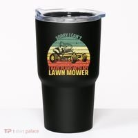 Sorry I CanT I Have Plans With Lawn Mower Cool Lawn Mowing Tumbler thumb 0