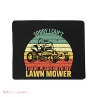 Sorry I CanT I Have Plans With Lawn Mower Cool Lawn Mowing Mousepad thumb 0