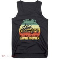 Sorry I CanT I Have Plans With Lawn Mower Cool Lawn Mowing Tank Top thumb 0