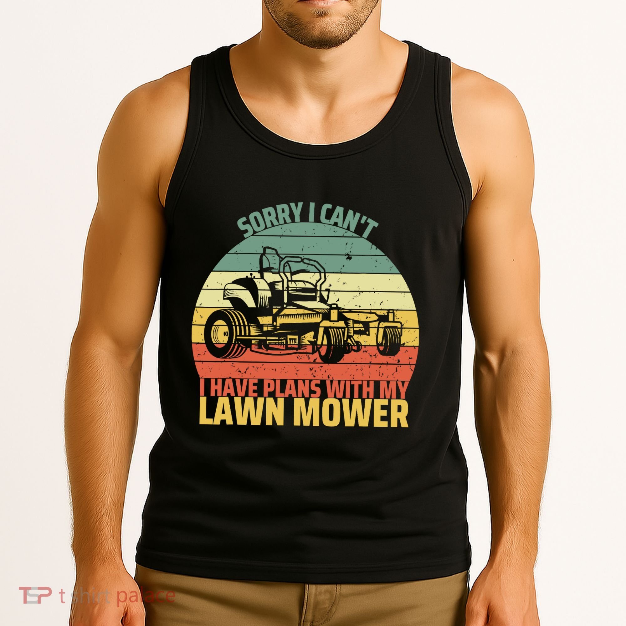 Sorry I CanT I Have Plans With Lawn Mower Cool Lawn Mowing Tank Top