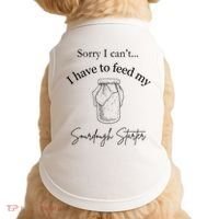 Sorry I CanT...I Have To Feed My Sourdough Starter Doggie Tank thumb 0