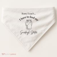 Sorry I CanT...I Have To Feed My Sourdough Starter USA-Made Doggie Bandana thumb 0