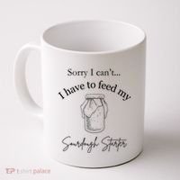 Sorry I CanT...I Have To Feed My Sourdough Starter Coffee Mug thumb 0