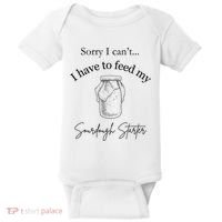 Sorry I CanT...I Have To Feed My Sourdough Starter Baby Bodysuit thumb 0
