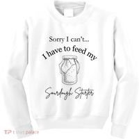 Sorry I CanT...I Have To Feed My Sourdough Starter Kids Sweatshirt thumb 0