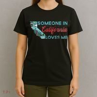 Someone In California Loves Me California T-Shirt thumb 4