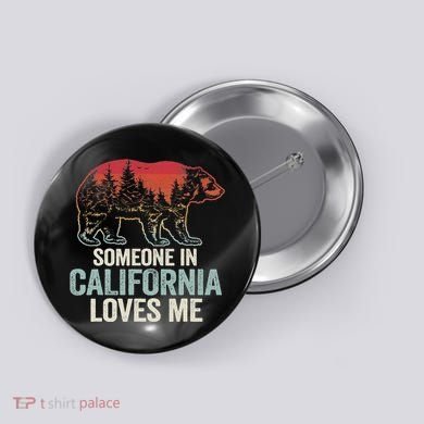 Someone In California Loves Me Button