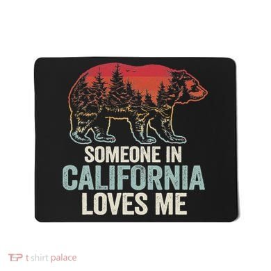 Someone In California Loves Me Mousepad