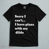 Sorry I CanT. I Have Plans With My Dildo T-Shirt thumb 5