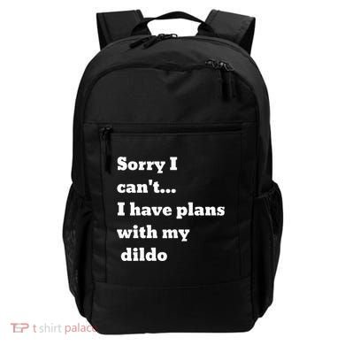 Sorry I CanT. I Have Plans With My Dildo Backpack
