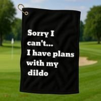 Sorry I CanT. I Have Plans With My Dildo Golf Towel thumb 1