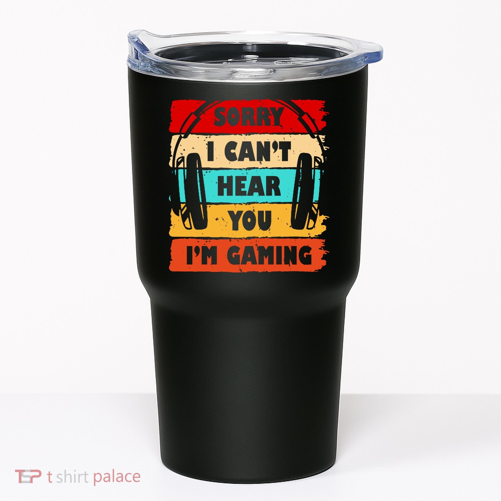 Sorry I Can't Hear You I'm Gaming Retro Tumbler