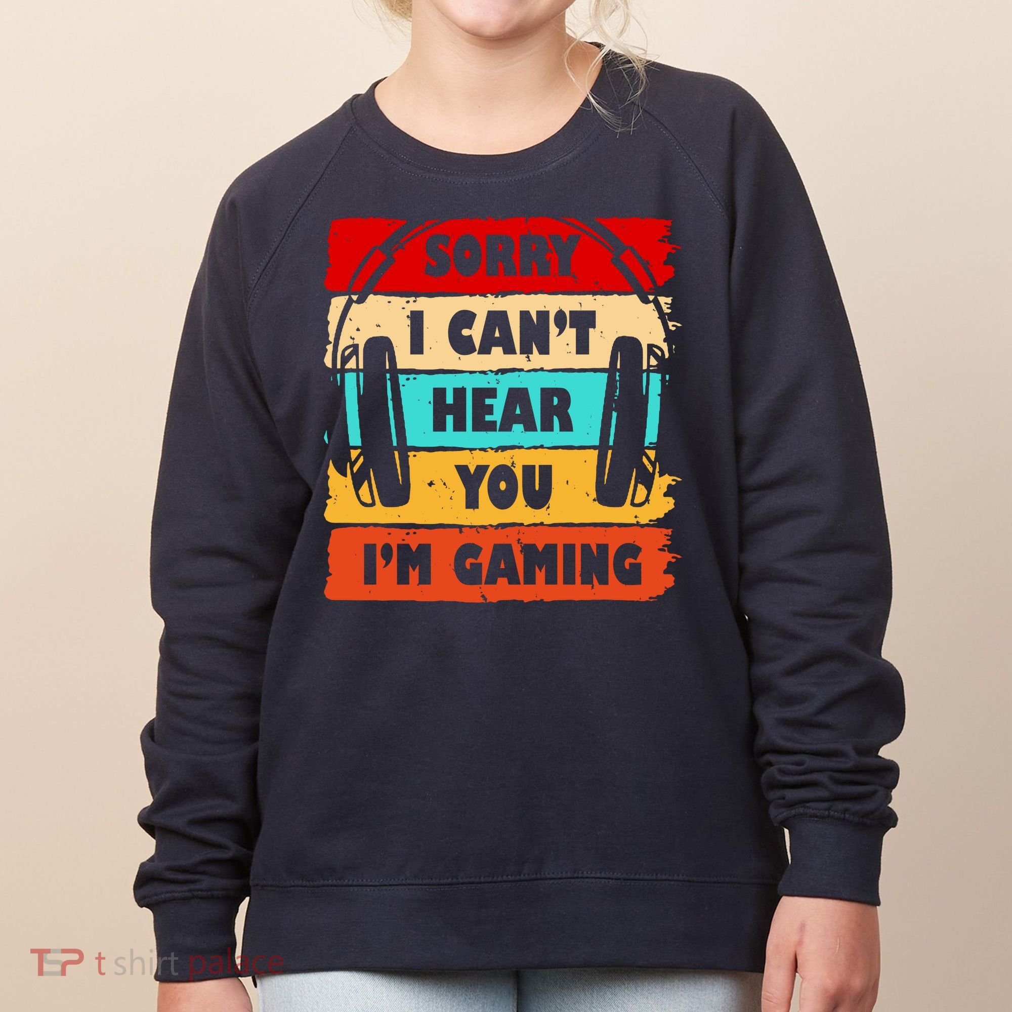 Sorry I Can't Hear You I'm Gaming Retro Women's Sweatshirt
