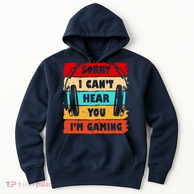Sorry I Can't Hear You I'm Gaming Retro Hoodie