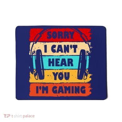 Sorry I Can't Hear You I'm Gaming Retro Mousepad