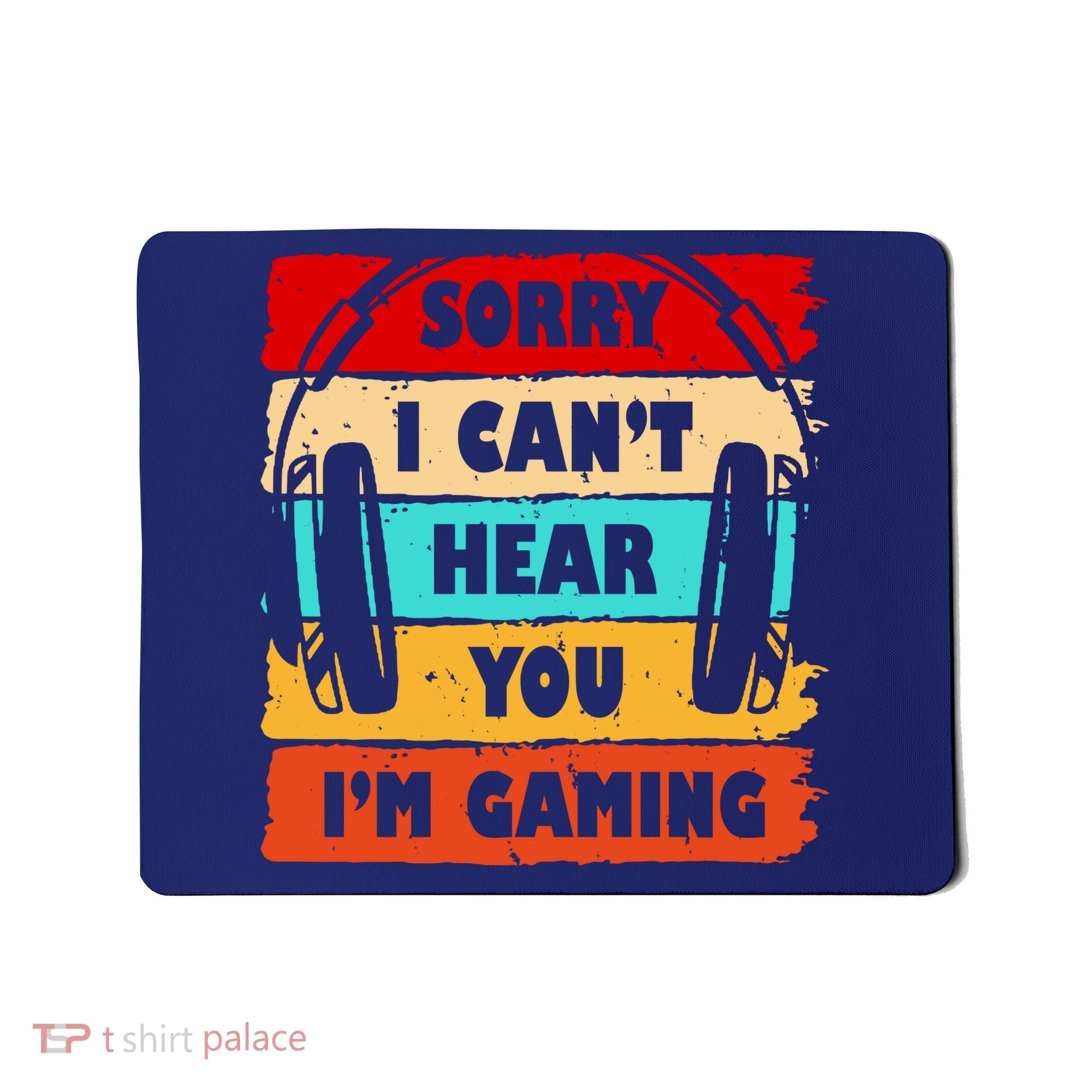 Sorry I Can't Hear You I'm Gaming Retro Mousepad