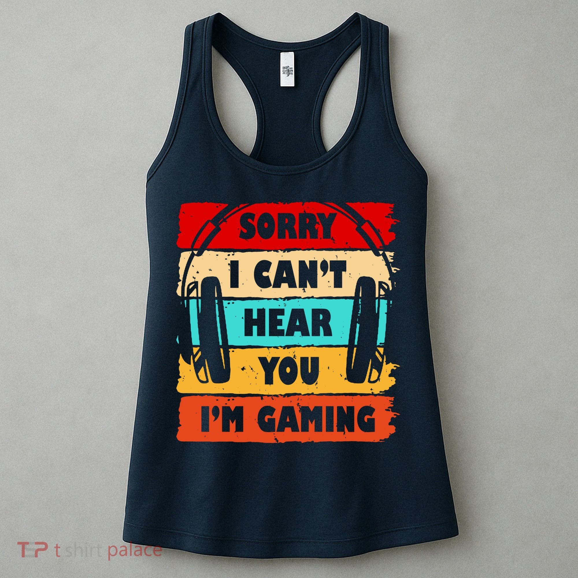 Sorry I Can't Hear You I'm Gaming Retro Women's Tank Top