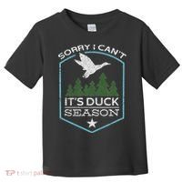 Sorry I Can´t It´s Duck Season Duck Hunting Funny Hunting Toddler T-Shirt thumb 0