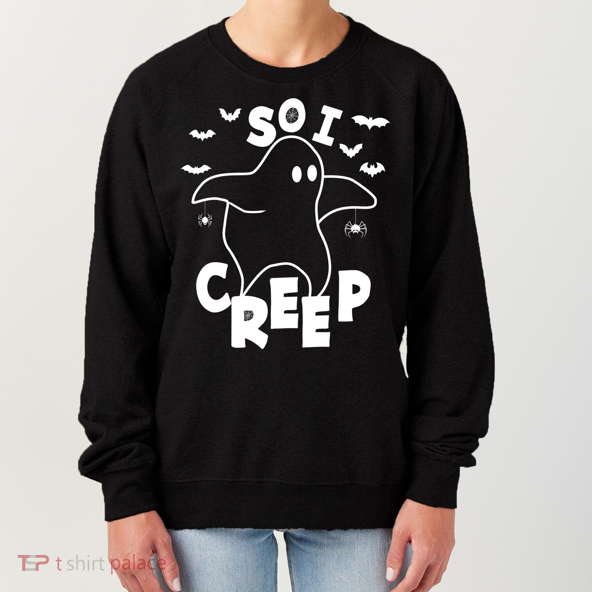 So I Creep Funny Halloween Ghost Spooky Season Women's Sweatshirt