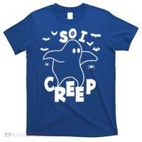 So I Creep Funny Halloween Ghost Spooky Season T-Shirt thumb 0