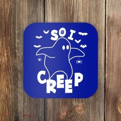 So I Creep Funny Halloween Ghost Spooky Season Coaster