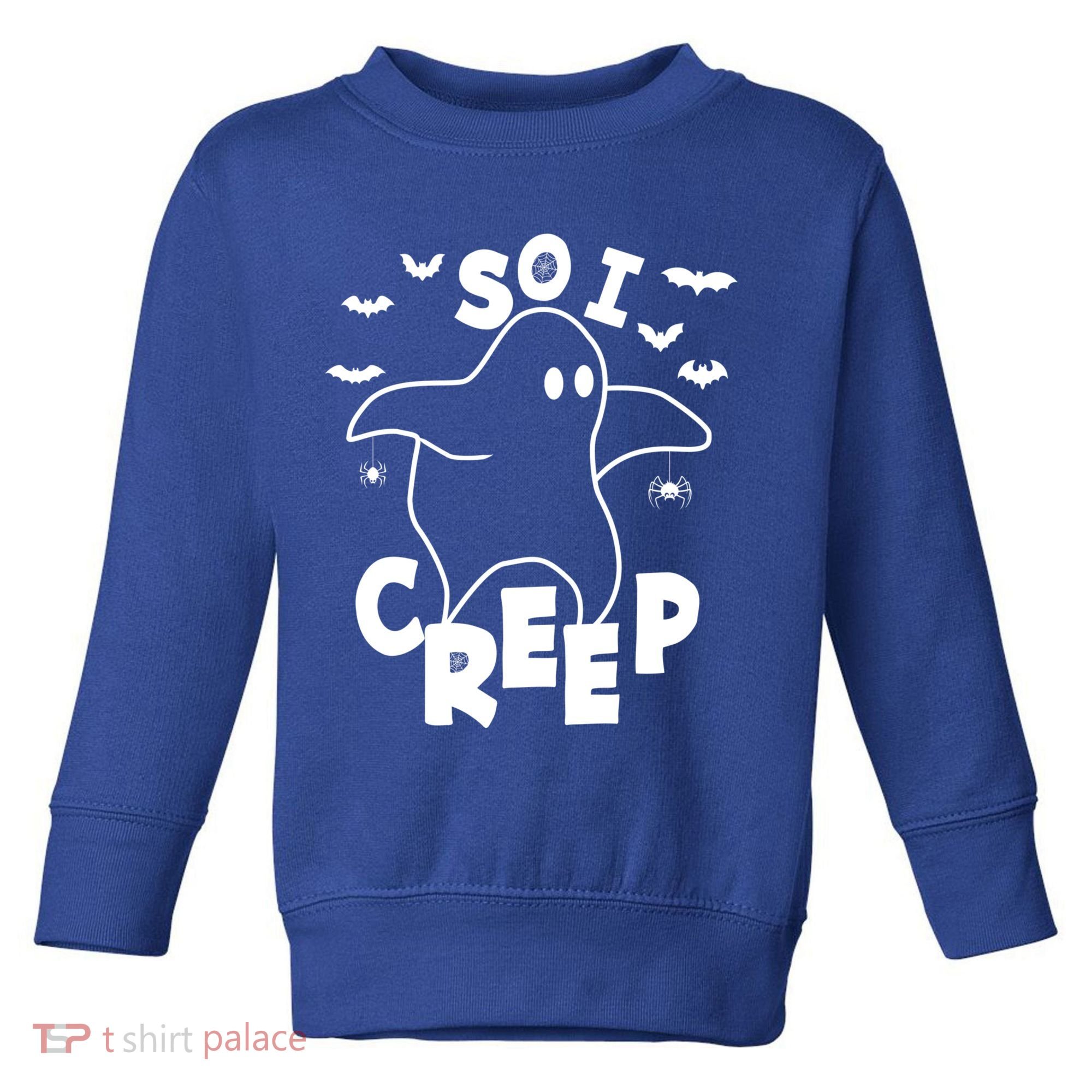 So I Creep Funny Halloween Ghost Spooky Season Toddler Sweatshirt