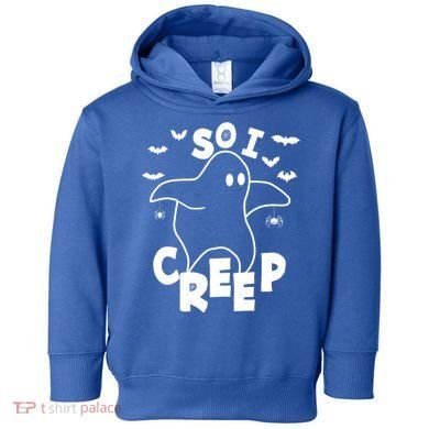 So I Creep Funny Halloween Ghost Spooky Season Toddler Hoodie