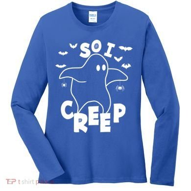 So I Creep Funny Halloween Ghost Spooky Season Women's Long Sleeve Shirt