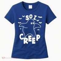 So I Creep Funny Halloween Ghost Spooky Season Women's T-Shirt thumb 0