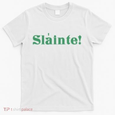 Sláinte! Irish Cheers T-Shirt