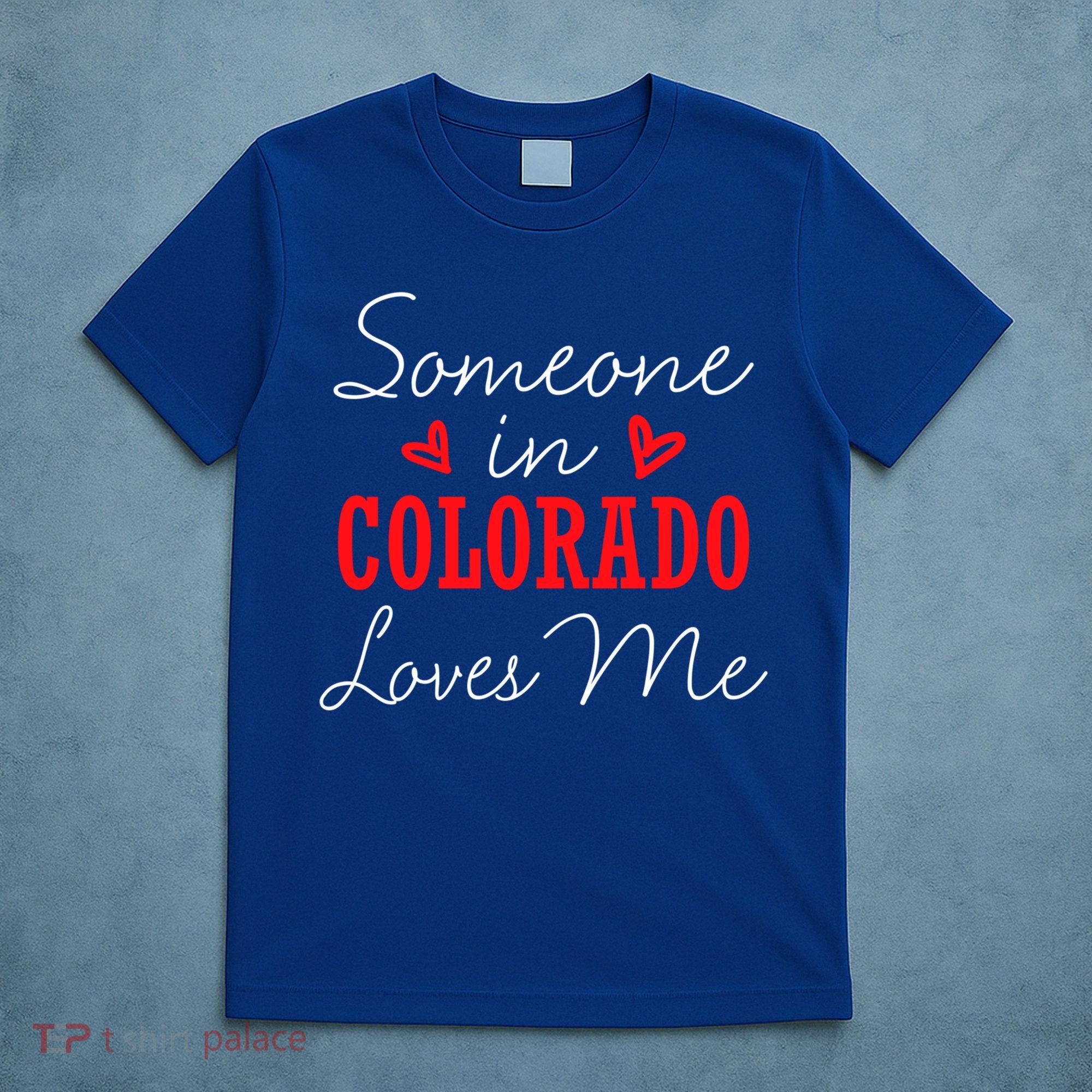 Someone In Colorado Loves Me Relationship Couple Gift T-Shirt