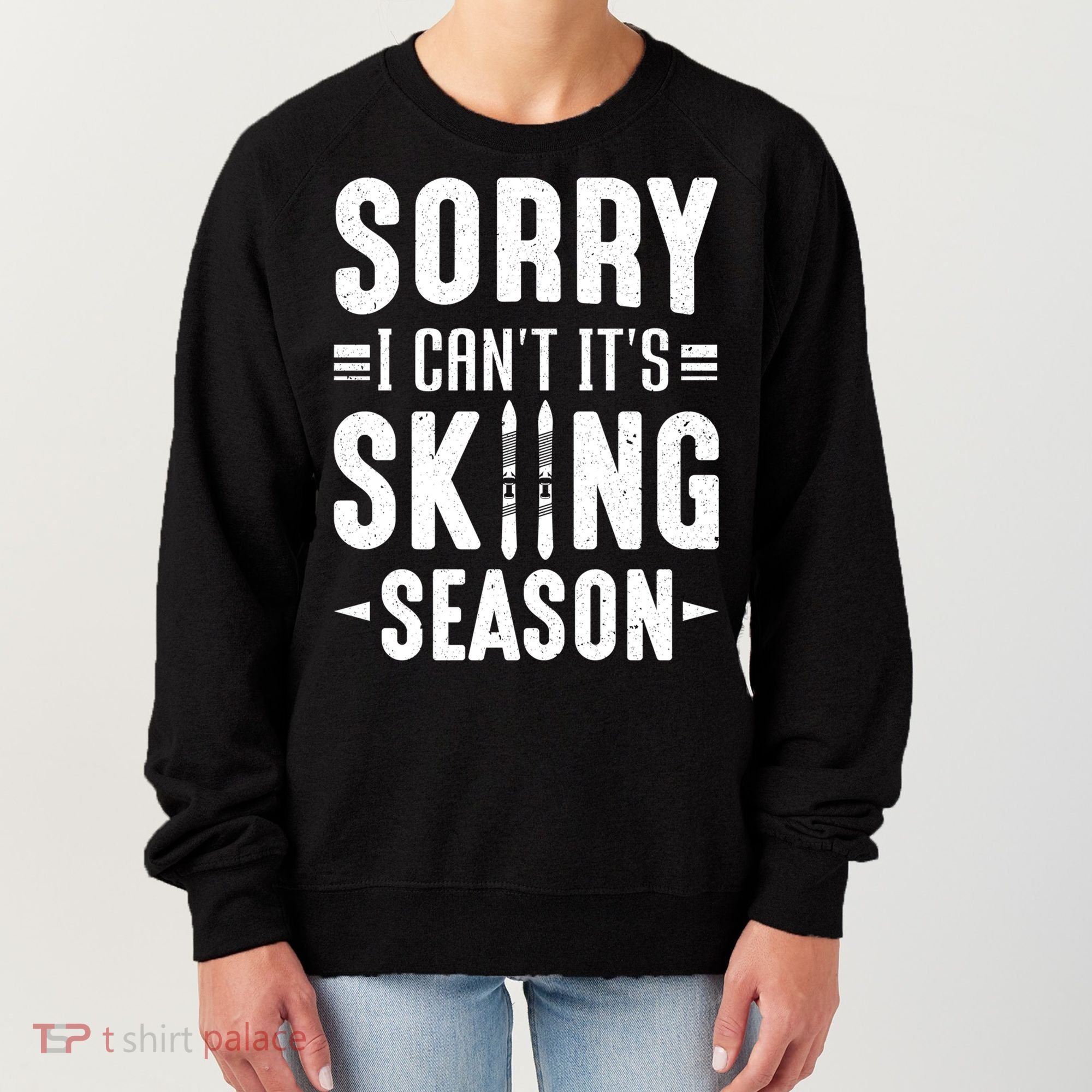 Sory I Cant Its Skiing Season Funny Skiing Gift Women's Sweatshirt