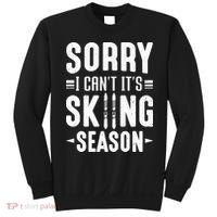 Sory I Cant Its Skiing Season Funny Skiing Gift Sweatshirt thumb 0