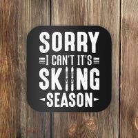 Sory I Cant Its Skiing Season Funny Skiing Gift Coaster thumb 0