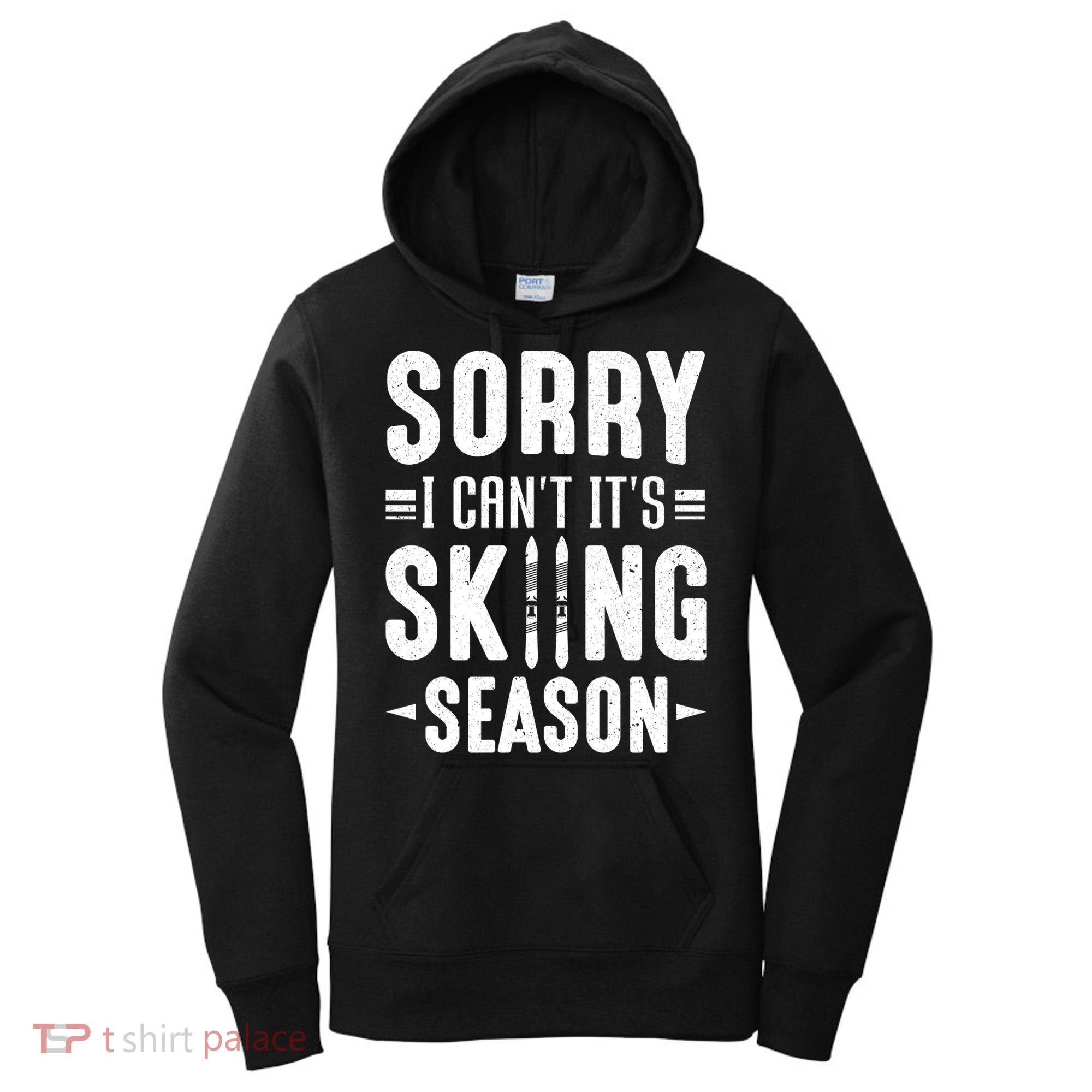 Sory I Cant Its Skiing Season Funny Skiing Gift Women's Hoodie