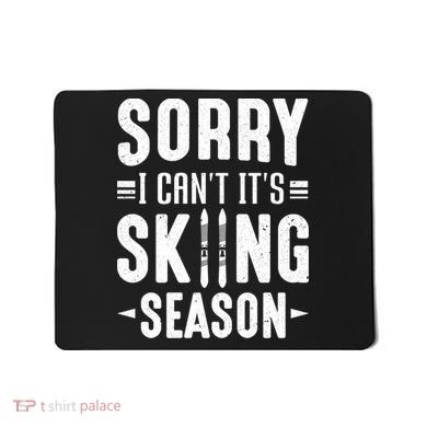 Sory I Cant Its Skiing Season Funny Skiing Gift Mousepad